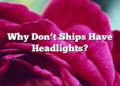 Why Don’t Ships Have Headlights?